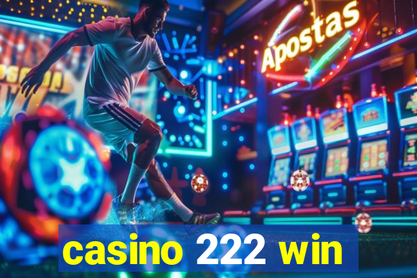 casino 222 win